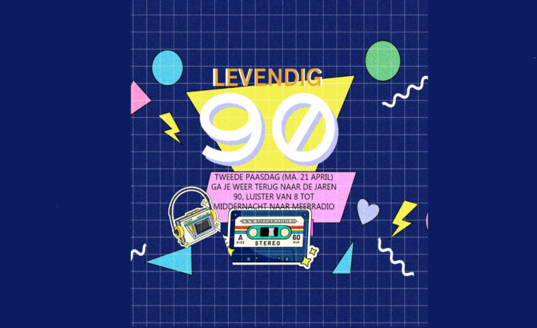 Levendig 90 op MeerRadio