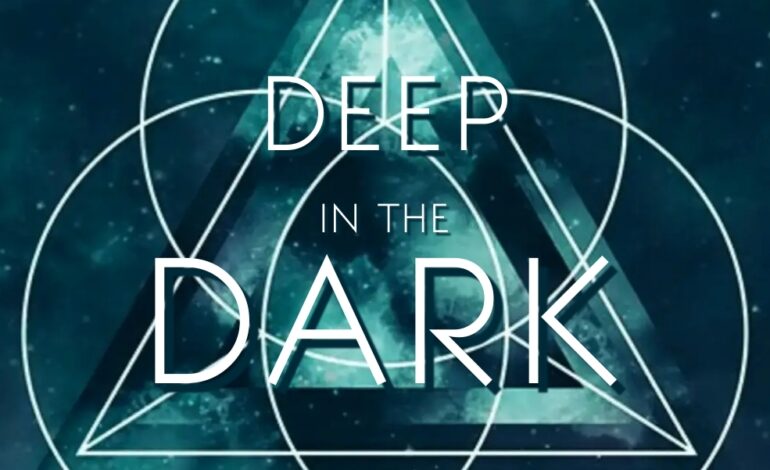 Deep in the Dark 29 maart